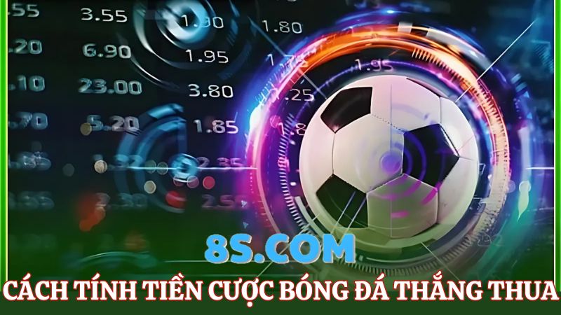 cách đọc kèo bóng đá - tính tiền thưởng