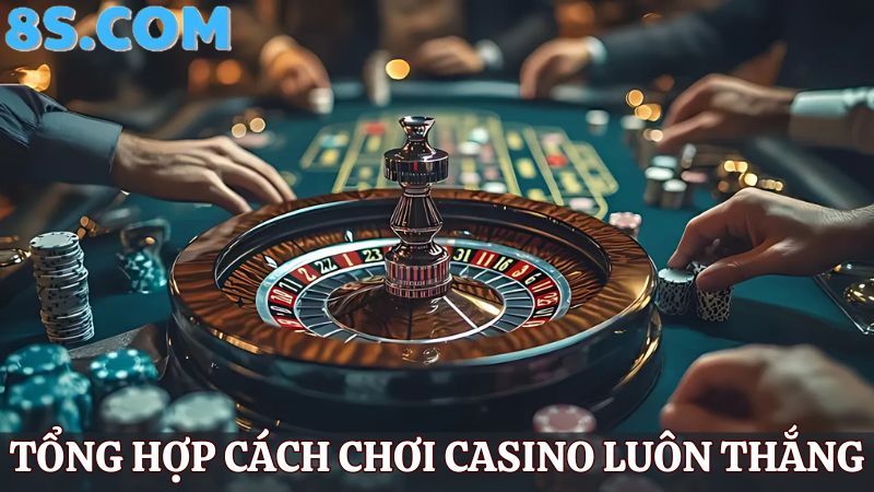 Bật mí cách chơi casino luôn thắng 