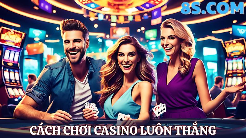 cách chơi casino luôn thắng