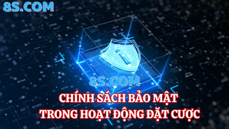 Chính sách bảo mật đặt cược